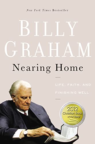 Nearing Home: Life, Faith, and Finishing Well - Inspirational Christian Book for Seniors & Retirement Planning - Perfect for Gift Giving & Spiritual Growth