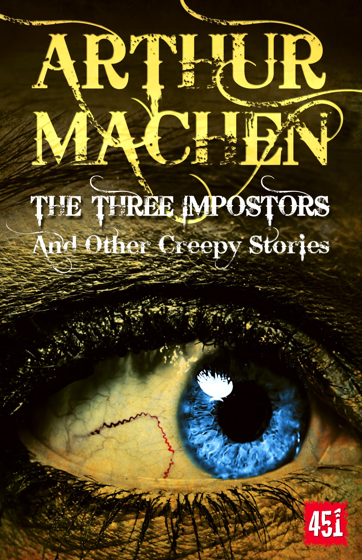 The Three Impostors and Other Creepy Stories - Classic Horror Tales for Halloween Reading & Dark Fantasy Lovers