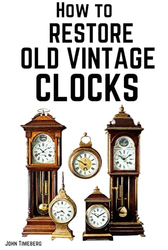 Vintage Clock Restoration Guide - Step-by-Step Tutorial for Antique Timepiece Repair | Perfect for Home Decor & DIY Projects