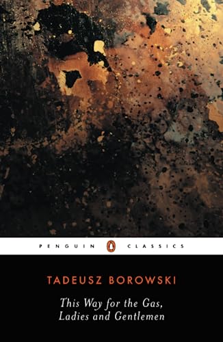 This Way for the Gas, Ladies and Gentlemen by Tadeusz Borowski - Penguin Modern Classics Edition | WWII Holocaust Literature & Historical Fiction | Perfect for Book Clubs & History Enthusiasts