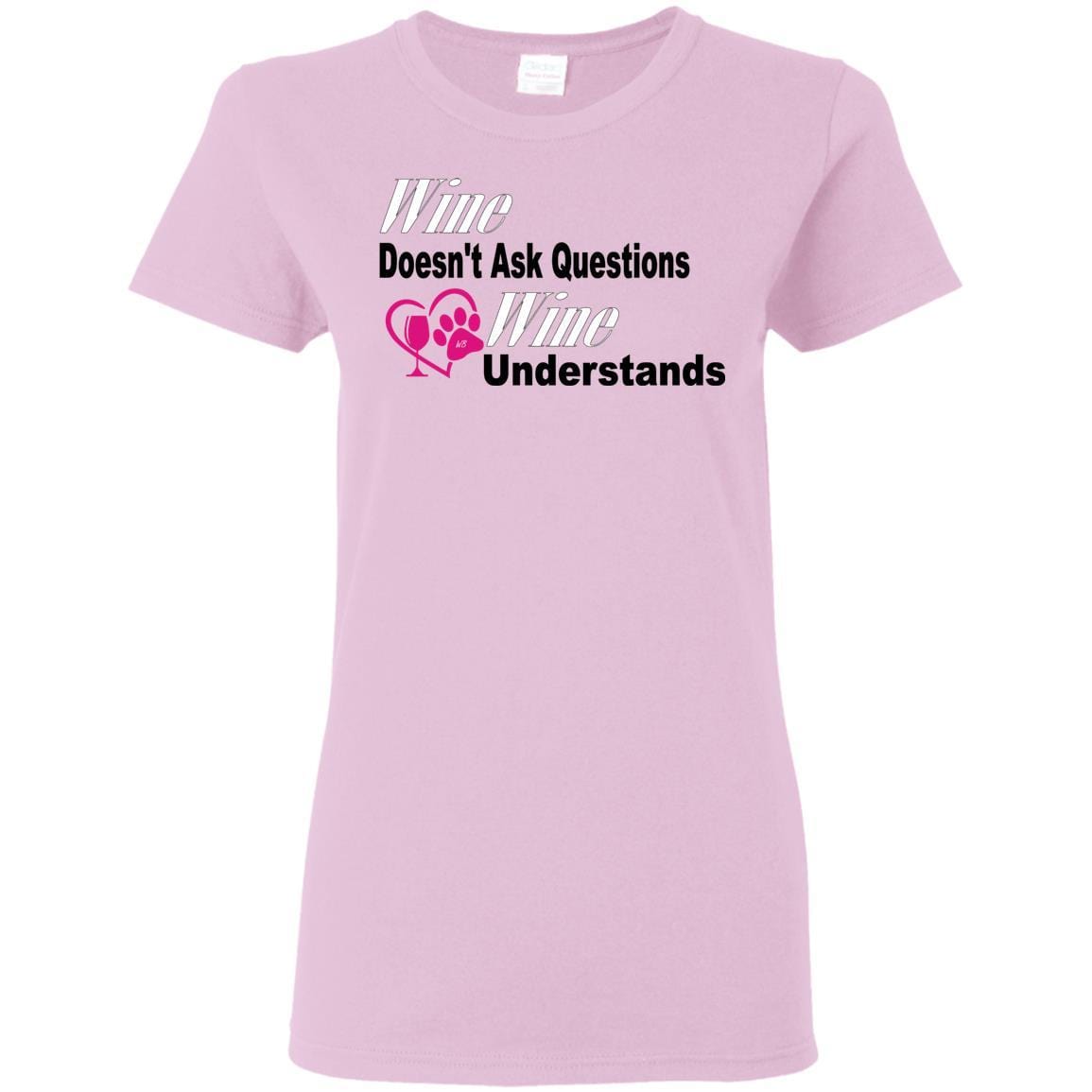 Wine Doesn't Ask Questions... Funny Wine Lover T-Shirt for Women - White, Black & Pink Lettering - Perfect for Wine Tasting Parties & Girls Night Out