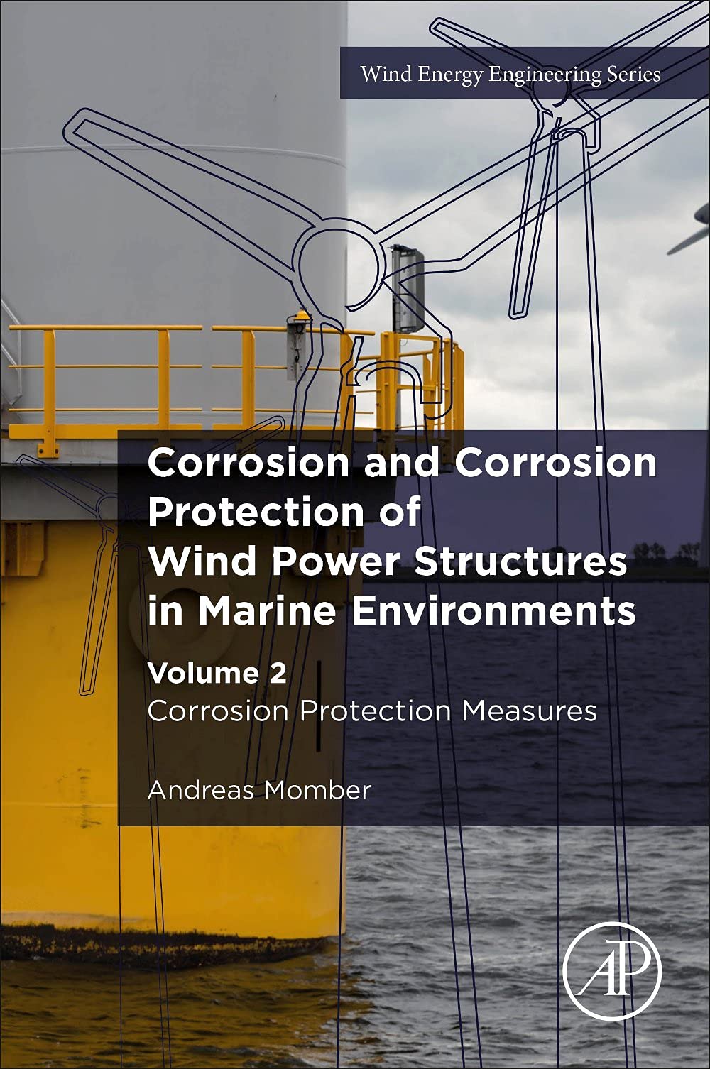 Wind Turbine Corrosion Protection in Marine Environments - Anti-Corrosion Coatings & Solutions for Offshore Wind Power Structures | Volume 2 of Wind Energy Engineering Series | Ideal for Renewable Energy Engineers & Marine Construction Projects