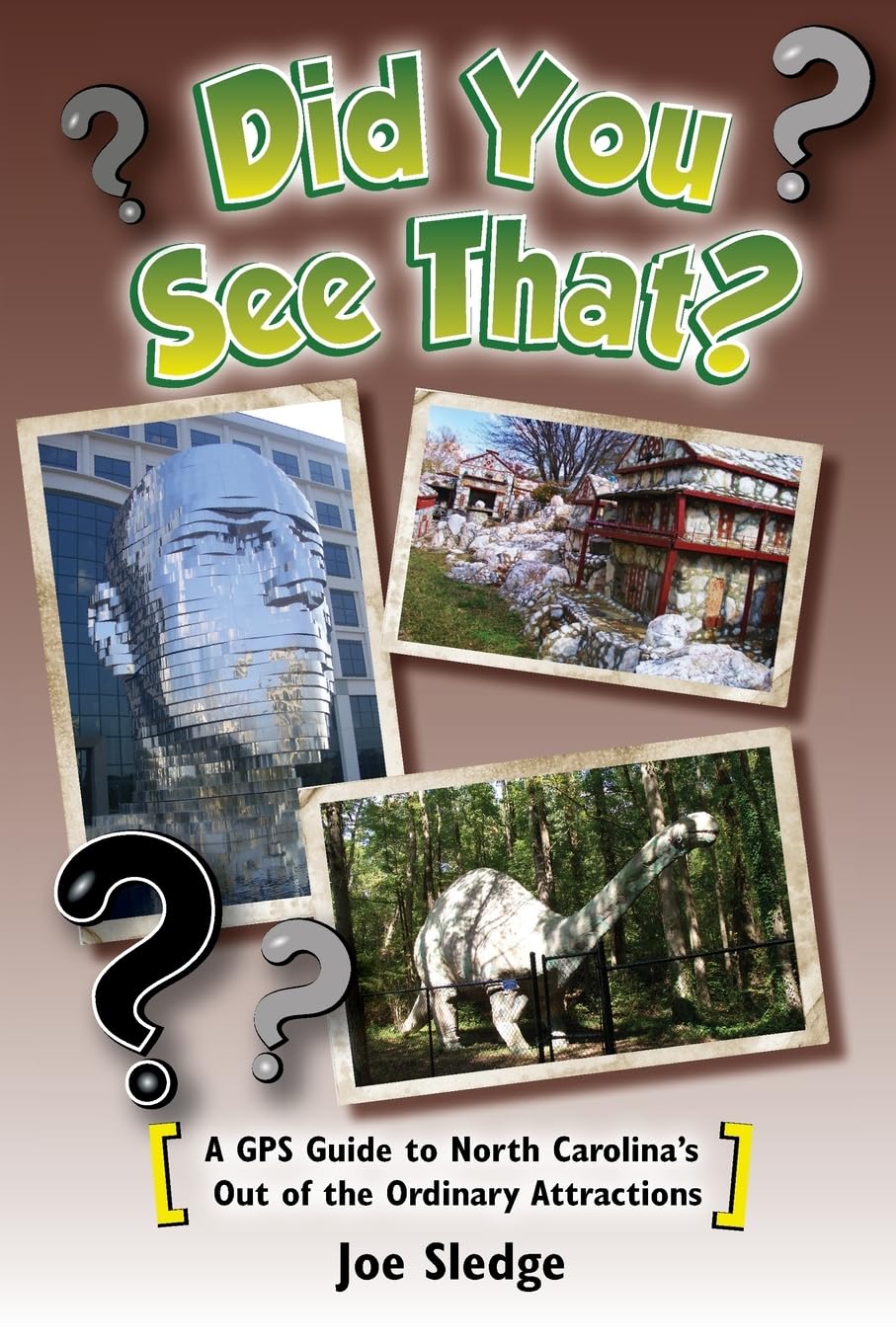 Did You See That?: A GPS Guide to North Carolina's Unique & Offbeat Attractions | Explore Hidden Gems & Road Trip Adventures