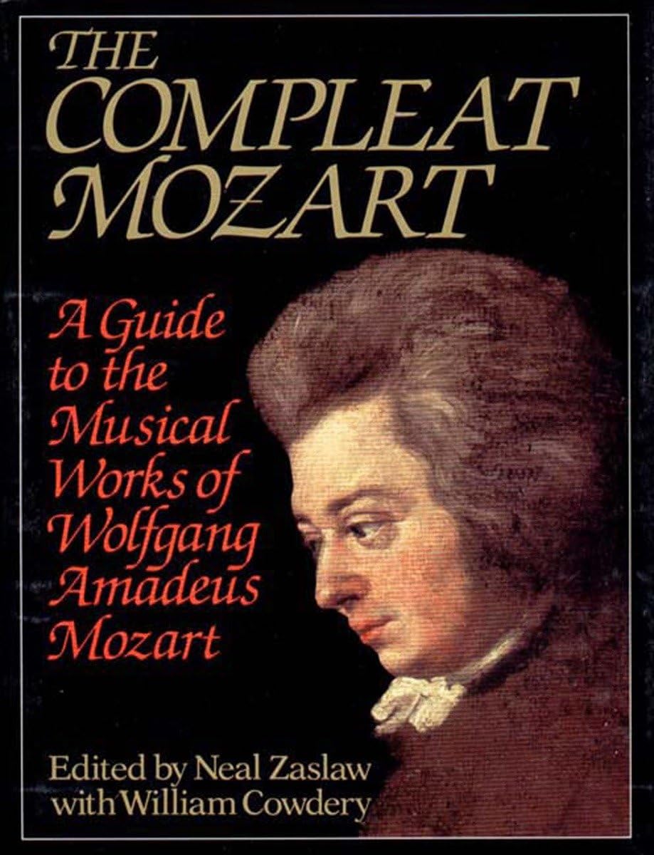 The Complete Mozart: A Guide to Wolfgang Amadeus Mozart's Musical Works | Perfect for Classical Music Lovers & Students