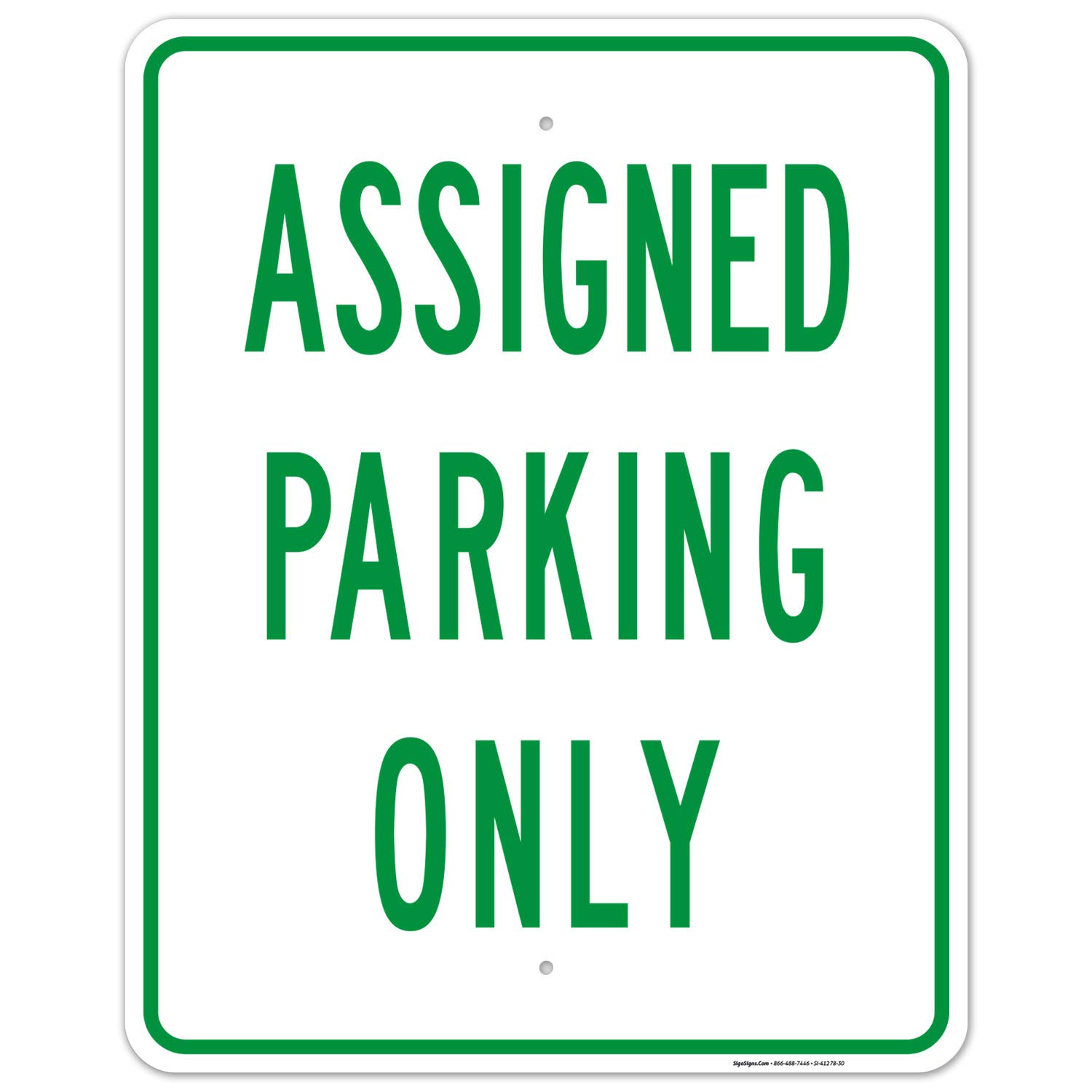 Assigned Parking Only Green Sign - 24x30 Inches Rust-Free .063 Aluminum - Fade Resistant & Easy Mounting - Indoor/Outdoor Use - Made in USA - Perfect for Office Lots, Apartment Complexes & Private Driveways