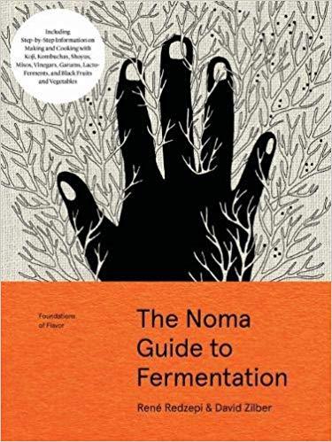 The Complete Noma Guide to Fermentation: Recipes, Techniques & DIY Fermented Foods for Home Cooks | Perfect for Pickling, Brewing & Gut-Healthy Probiotic Meals