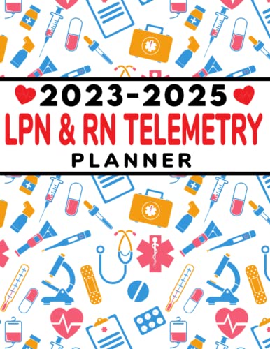 LPN & RN Telemetry Planner 2023-2025: 3-Year Monthly Nursing Calendar (Jan 2023-Dec 2025) with Cute Cover Design, Notes Pages, Habit Tracker & To-Do List - Perfect for Nurse Shift Planning, Patient Care Organization & Medical Study Tracking