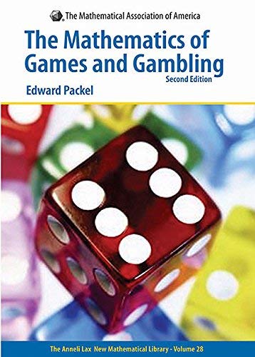 Mathematics of Games and Gambling: 2nd Edition by Edward Packel - Strategies, Probabilities & Winning Techniques for Casino Enthusiasts and Math Lovers