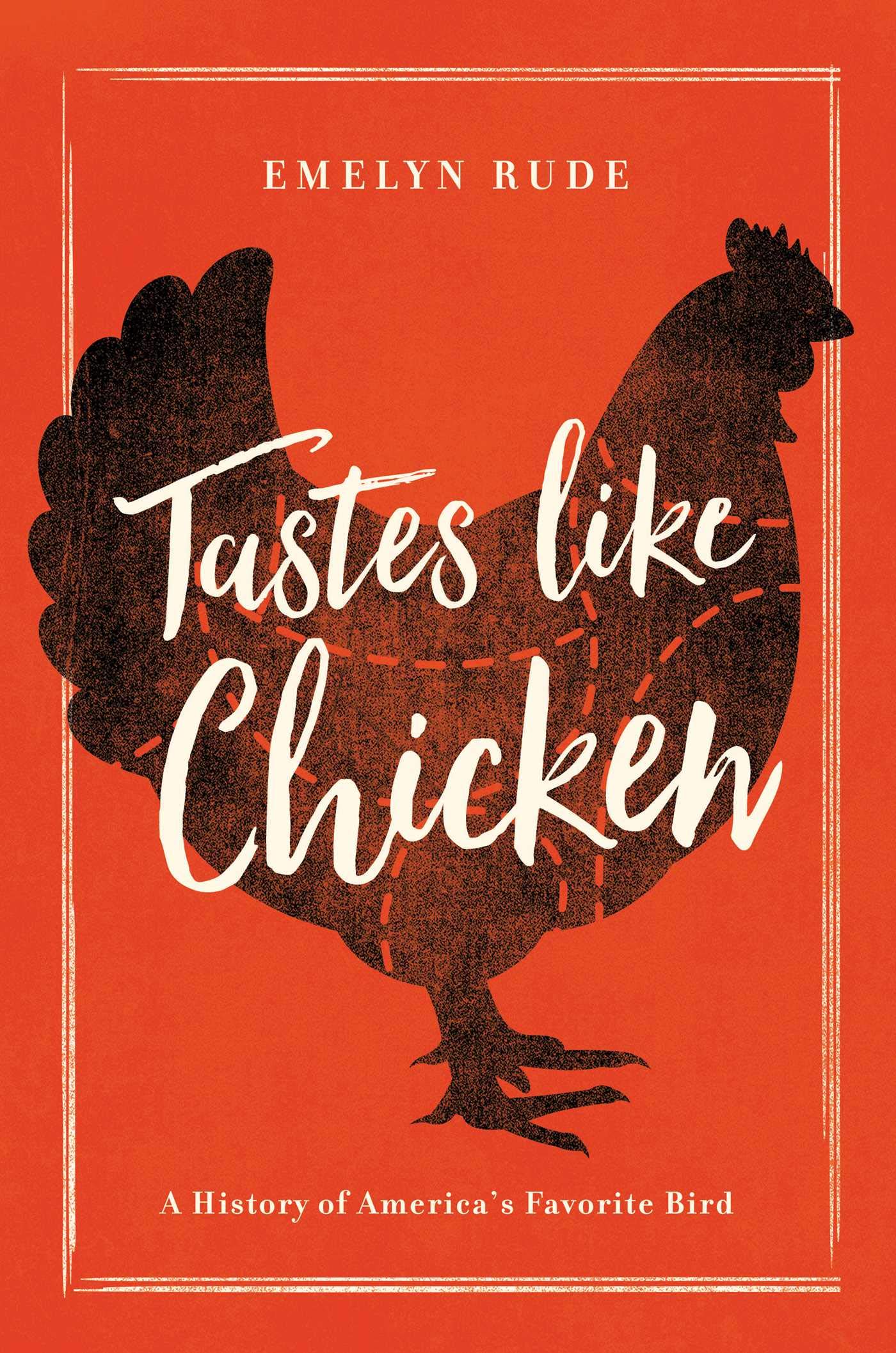 Tastes Like Chicken: The History of America's Favorite Poultry - Perfect for Food Lovers, History Buffs, and Culinary Enthusiasts
