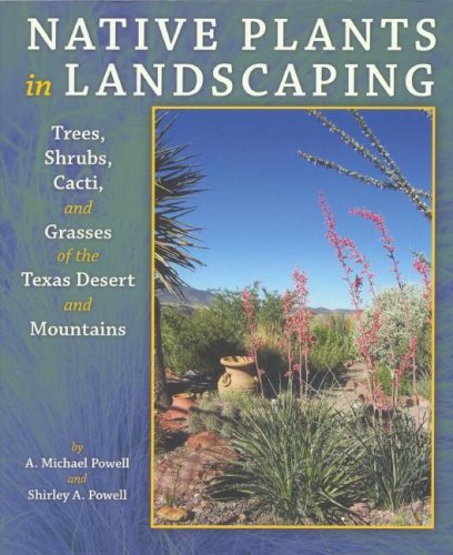 Best Native Texas Plants for Landscaping: Drought-Tolerant Trees, Shrubs, Cacti & Grasses for Desert & Mountain Gardens - Perfect for Xeriscaping & Low-Maintenance Yards