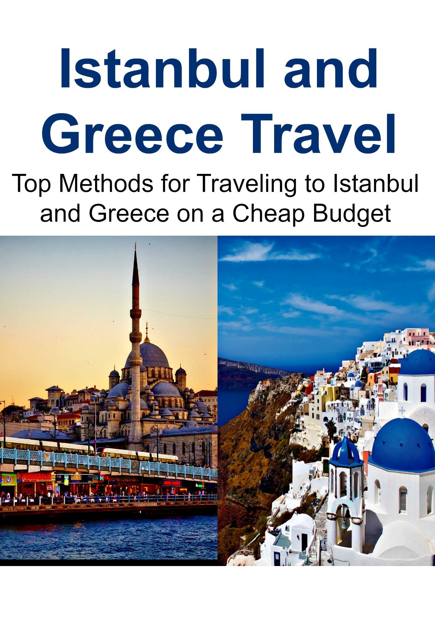 Budget Travel Guide: Top Tips for Affordable Trips to Istanbul and Greece | Best Cheap Travel Methods for Istanbul & Greece Vacations | Perfect for Backpackers, Solo Travelers & Budget-Conscious Tourists