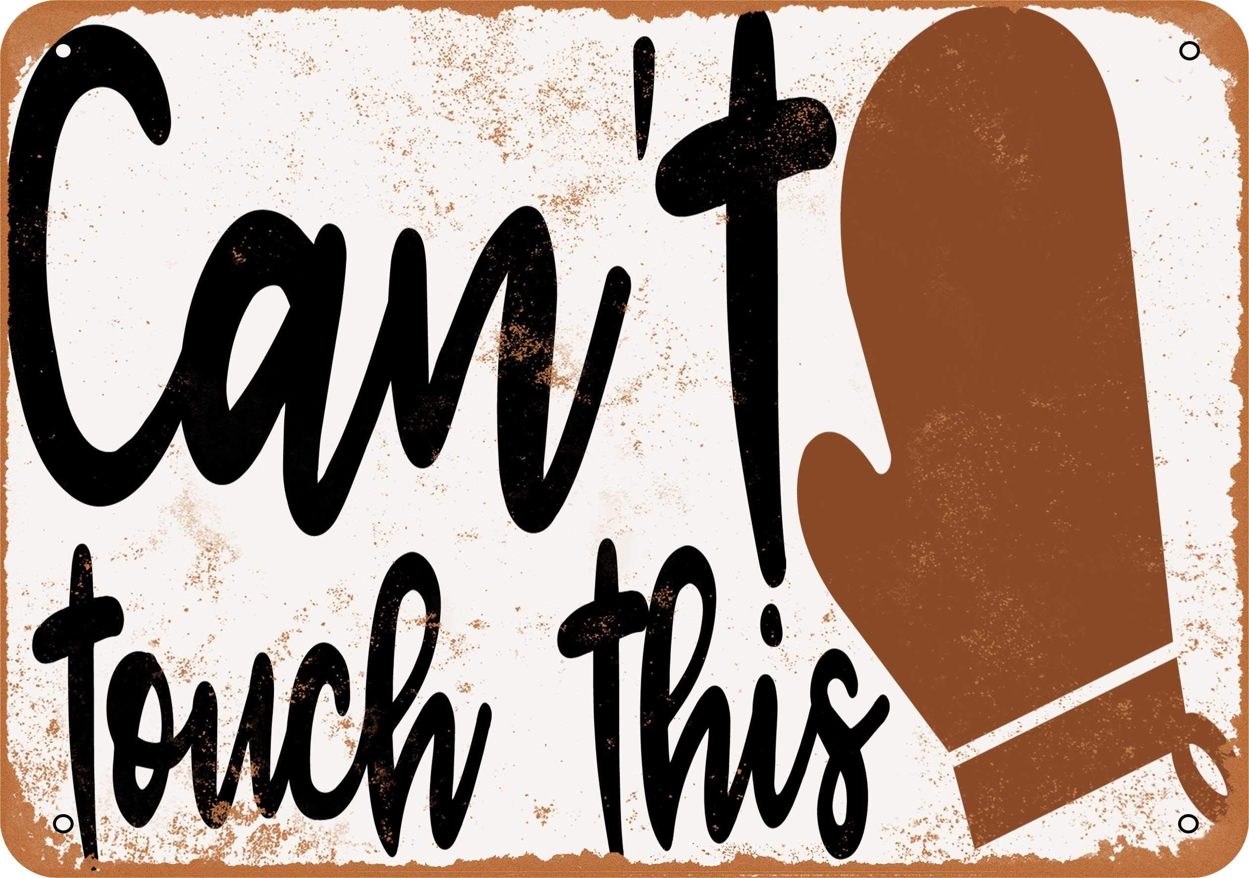 7x10 Inch Vintage Metal Sign - 'Can't Touch This' Funny Kitchen Decor for Cooking & Oven Mitts - Perfect for Home, Bar, Cafe & Man Cave Wall Art