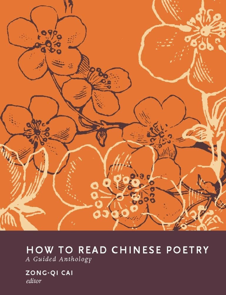 How to Read Chinese Poetry: A Guided Anthology - Learn Chinese Literature & Classic Poems | Perfect for Students, Scholars & Poetry Enthusiasts