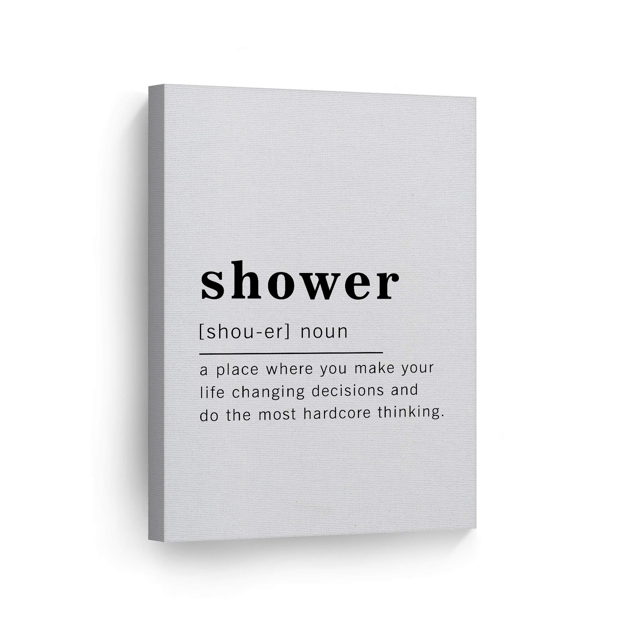 Funny Noun Dictionary Definition of Shower Canvas Print - Inspirational Quote Wall Art for Bathroom, Bedroom & Office - Ready to Hang Home Decor (40x30 inches) - Perfect Gift for Housewarming & Bathroom Humor - Made in USA