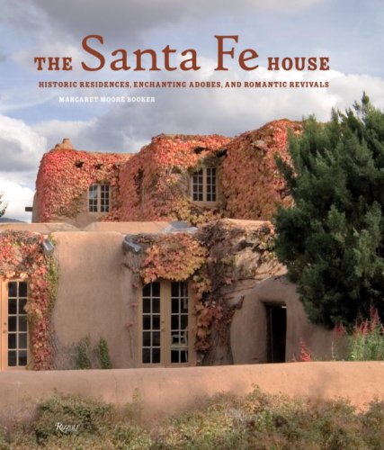 Santa Fe Historic Adobe Homes: Charming Southwest Residences & Romantic Revival Architecture for Vacation Rentals & Stays