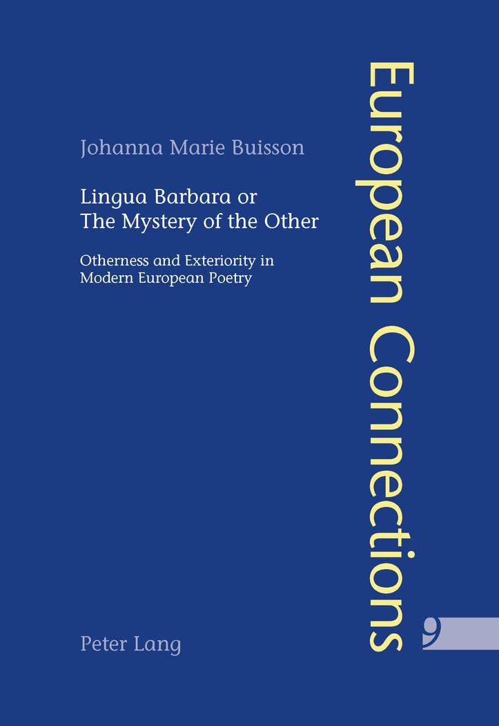 Lingua Barbara or the Mystery of the Other: Exploring Otherness and Exteriority in Modern European Poetry | European Literature Studies | Perfect for Comparative Literature Scholars & Poetry Enthusiasts