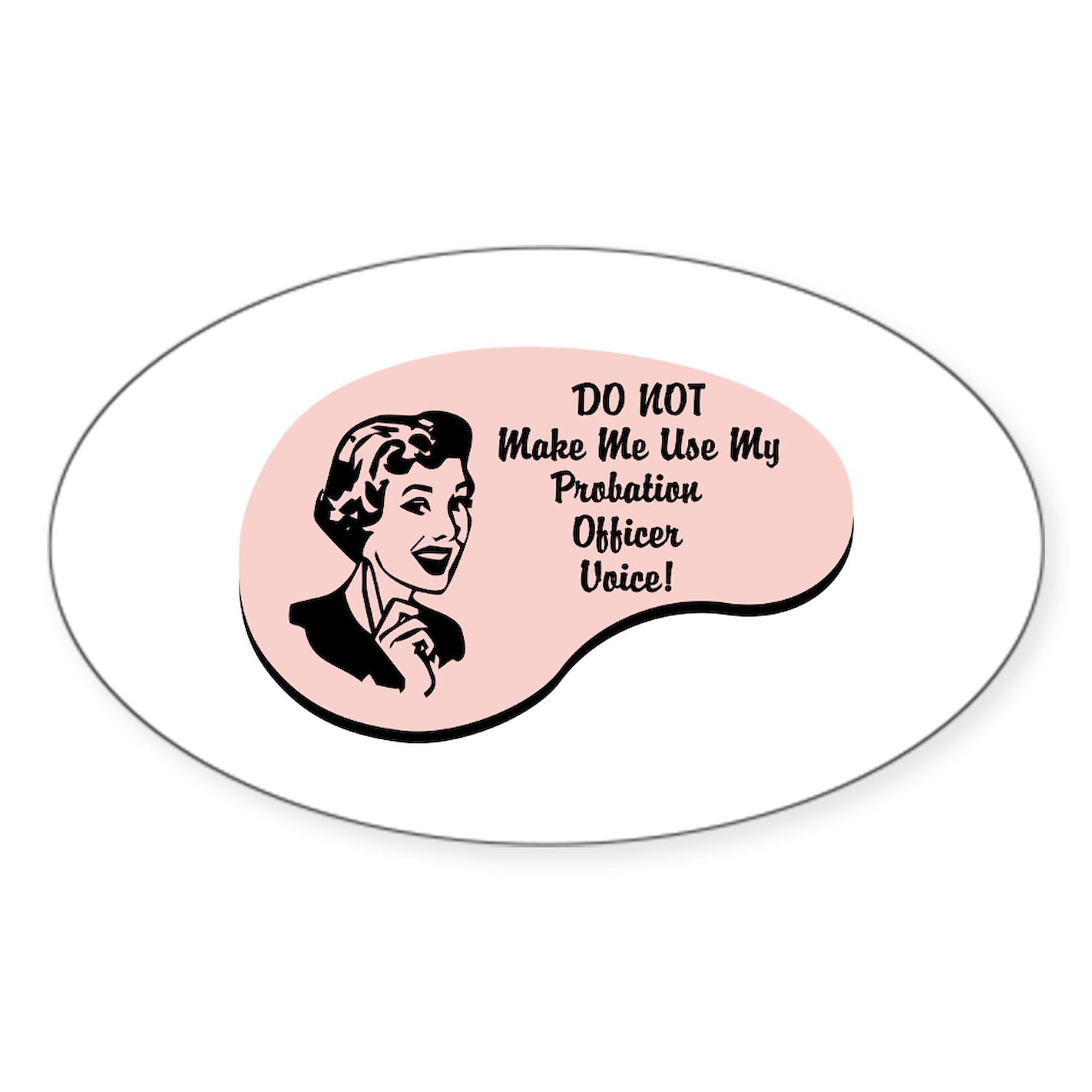 Probation Officer Voice Oval Sticker - Funny Car Bumper Decal for Police Officers & Law Enforcement - Perfect for Cars, Laptops & Work Equipment