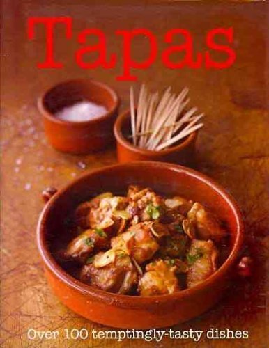 Tapas Cookbook: Over 100 Delicious Spanish Appetizer Recipes for Parties & Entertaining | Easy Small Plate Dishes for Dinner, Potlucks & Social Gatherings