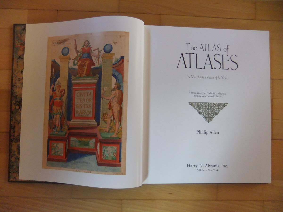 The Atlas of Atlases: The Map Maker's Vision of the World | Historical & Modern Cartography Collection | Perfect for Travel Planning, Home Decor & Geography Enthusiasts