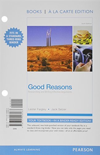 Good Reasons: Researching and Writing Effective Arguments - 6th Edition Loose Leaf by Lester Faigley & Jack Selzer | MLA Writing Guide for College Students & Academic Writers | Perfect for Debate Classes & Research Papers