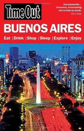 Time Out Buenos Aires 5th Edition Travel Guide Book by Time Out Guides Ltd (2011) - Explore Argentina's Capital City for Sightseeing, Dining & Nightlife
