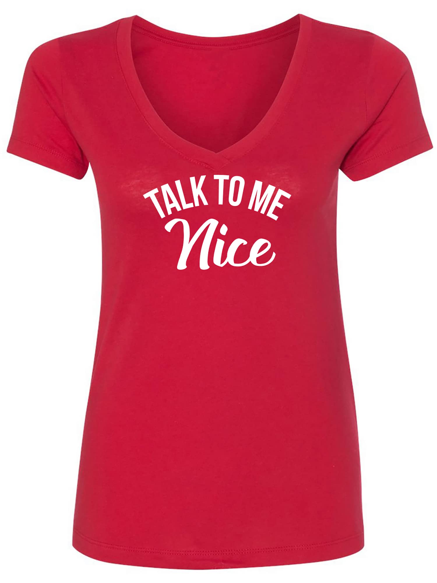 Zerogravitee 'Talk to Me Nice' Women's V-Neck T-Shirt - Soft Casual Tee for Everyday Wear, Date Nights & Girls' Outfits