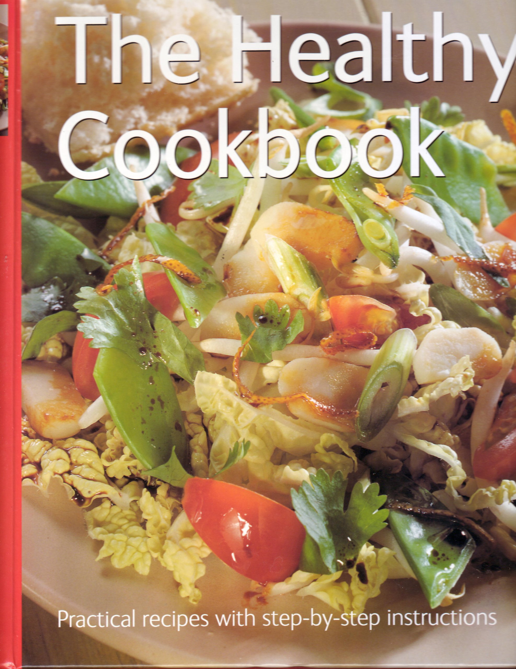 The Healthy Cookbook: Easy Step-by-Step Recipes for Everyday Meals | Quick & Nutritious Meals for Busy Families, Weight Loss & Healthy Living