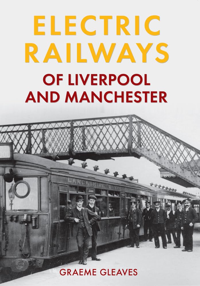 Electric Railways of Liverpool and Manchester - Historic Train Models & Collectibles for Railway Enthusiasts | Perfect for Model Train Displays & Vintage Collections