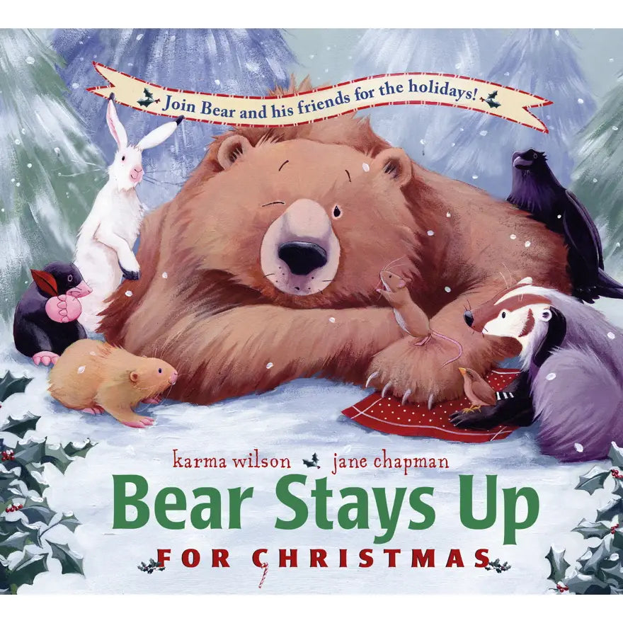Bear Stays Up For Christmas by Karma Wilson - Heartwarming Holiday Children's Book for Family Reading & Christmas Traditions