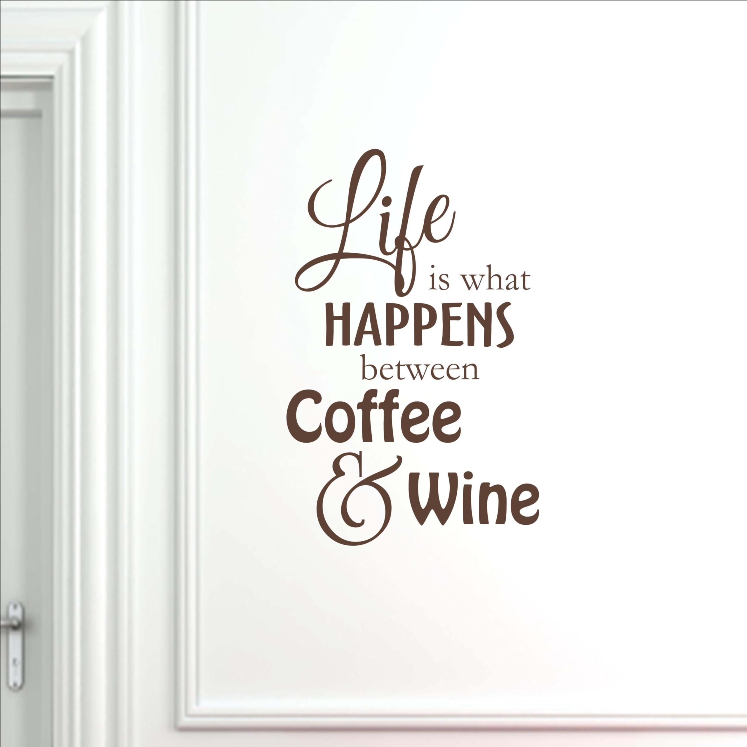 Life is What Happens Between Coffee and Wine | Brown Vinyl Wall Decal | Kitchen & Dining Room Décor | Perfect for Home, Office, or Café