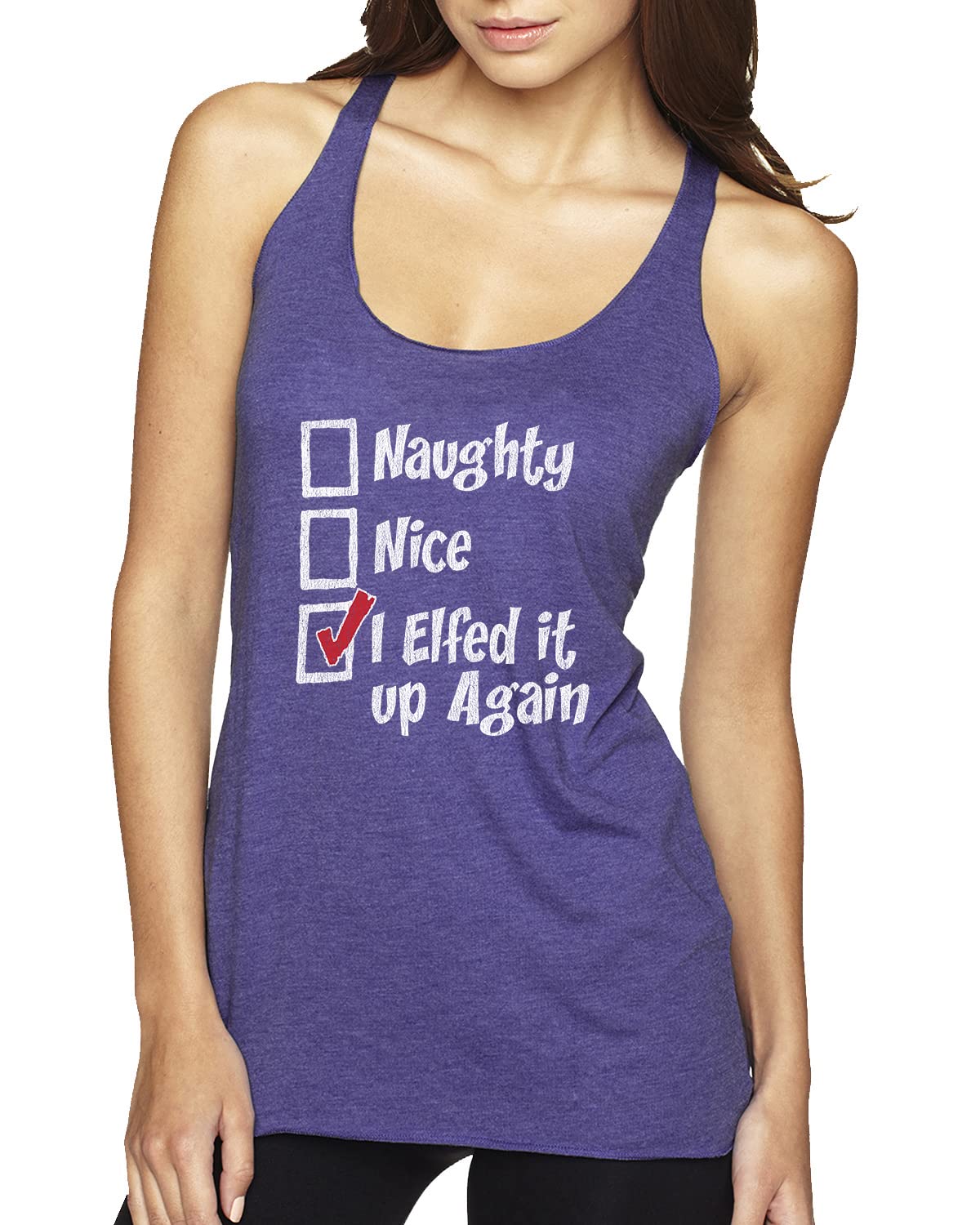 Naughty Nice I Elfed It Up Again Christmas Tri-Blend Racerback Tank Top - Funny Holiday Graphic Tee for Women - Perfect for Christmas Parties, Ugly Sweater Contests & Festive Family Gatherings