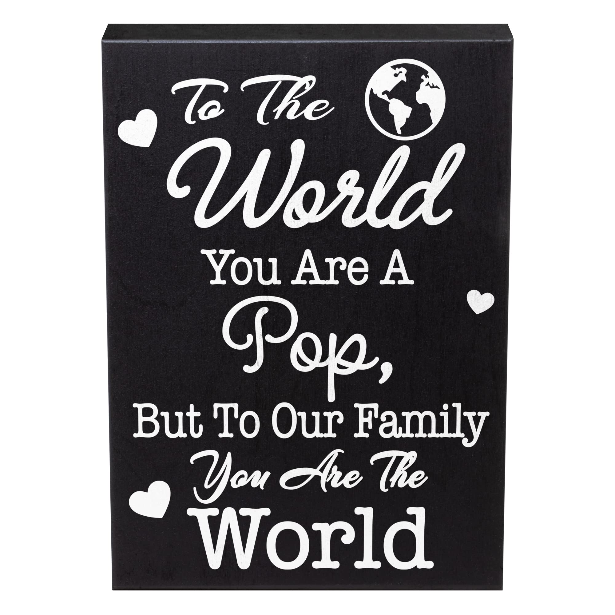 JennyGems Pop Gifts - 'To the World You Are a Pop But To Our Family You Are the World' Wooden Wall Sign - Handmade in USA - Perfect for Home Decor, Shelf Display & Family Room Wall Hanging