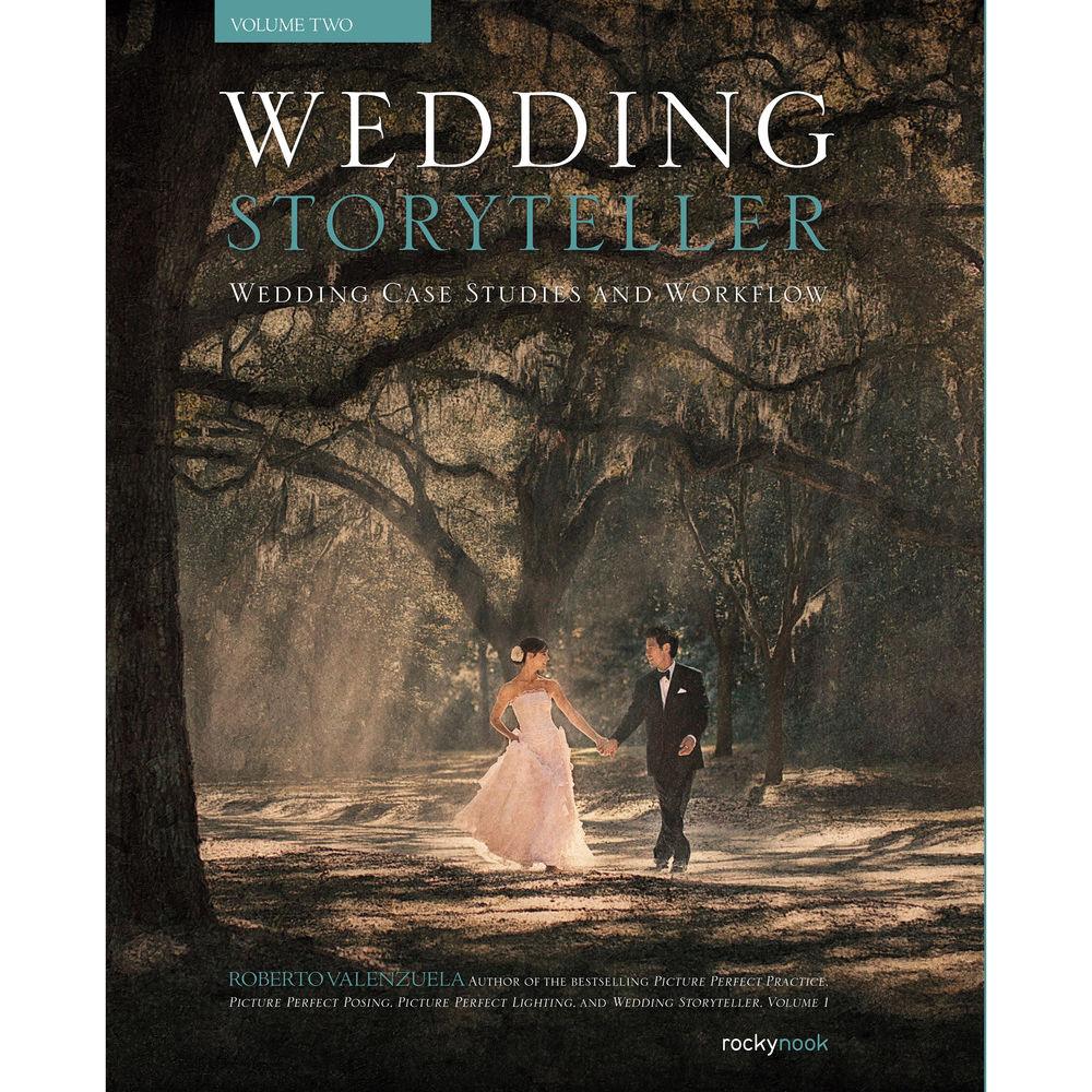 Roberto Valenzuela Wedding Storyteller Volume 2: Professional Wedding Photography Case Studies & Workflow Guide - Perfect for Wedding Photographers & Event Planners