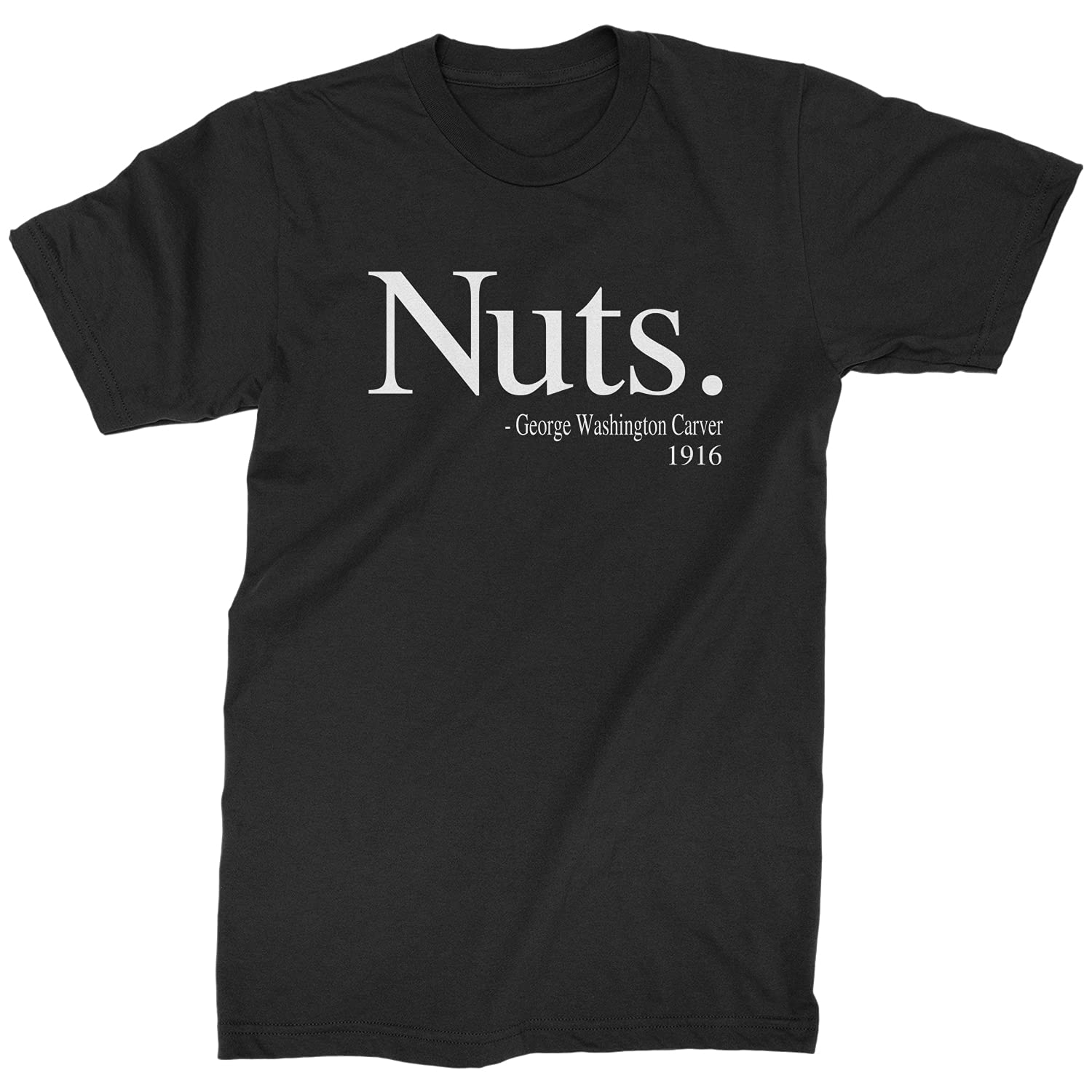Expression Tees Nuts Quote George Washington Carver Men's T-Shirt - Funny Science Teacher Gift for History Lovers & College Students - Casual Wear for Everyday Outfits & American Pride Apparel