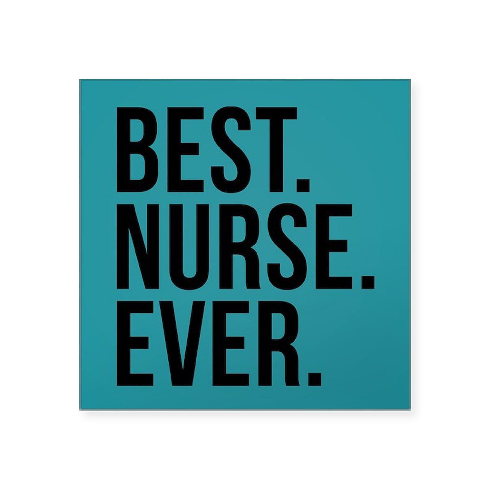 Best Nurse Ever Square Sticker 3x3 Inch - Premium Bumper Sticker Car Decal for Nurses - Perfect for Cars, Laptops, Water Bottles & Gifts