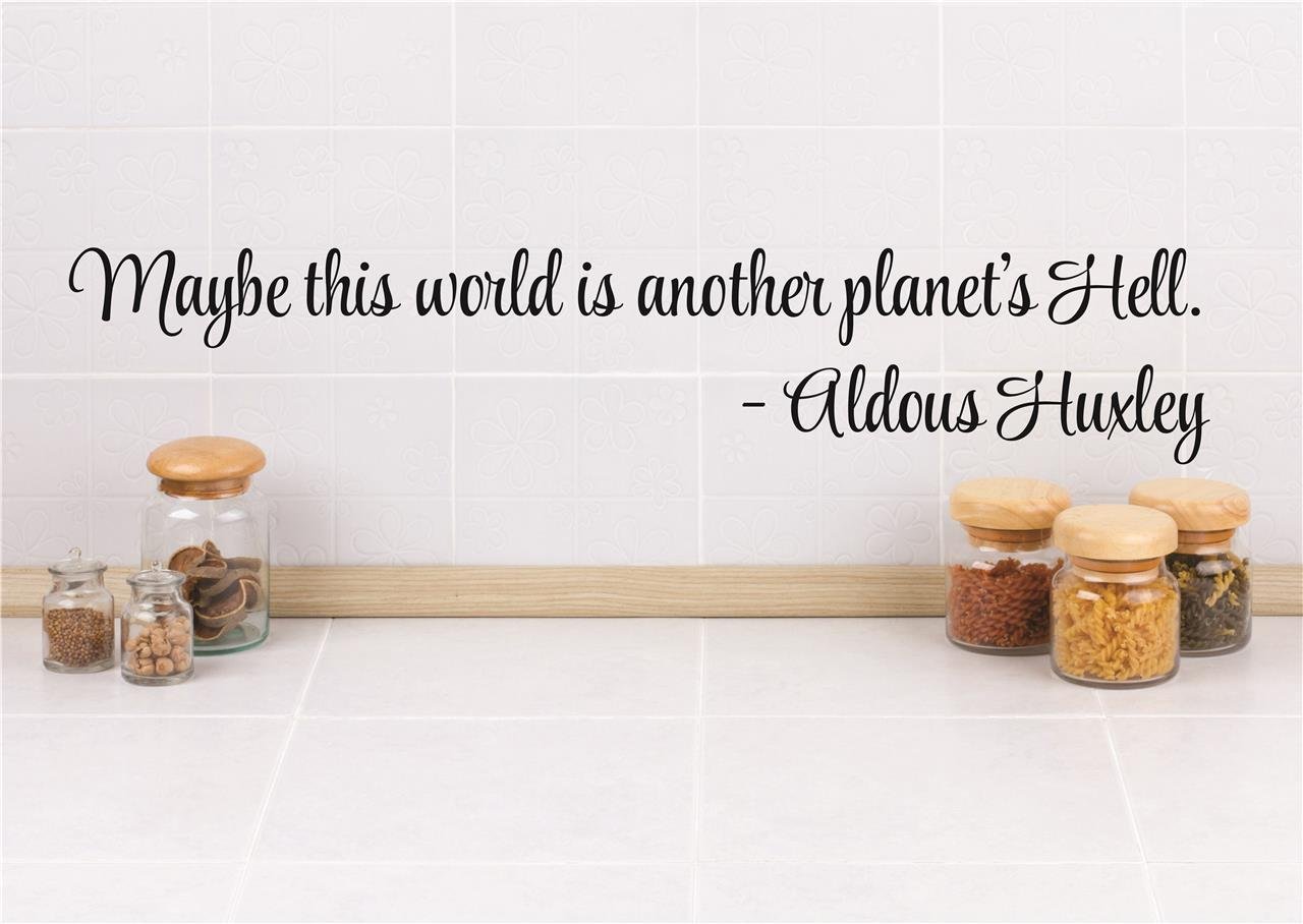 Aldous Huxley Quote Vinyl Wall Decal Sticker - 'Maybe This World is Another Planet's Hell' - 5x24 Inch Removable Art - 22 Color Options for Home, Office & Dorm Room Decor