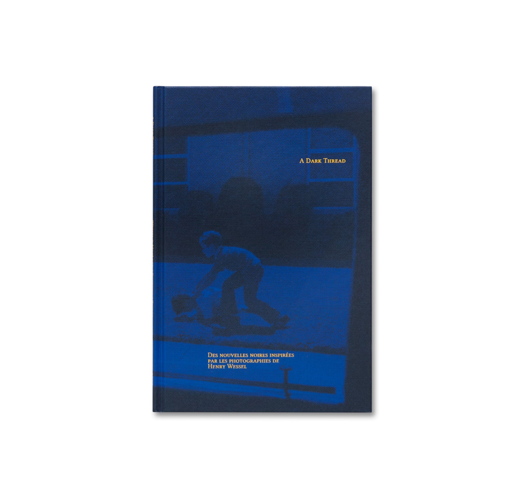 Henry Wessel's A Dark Thread - French Edition Photography Book | Black & White Urban Landscape Art | Perfect for Photography Enthusiasts & Art Collectors