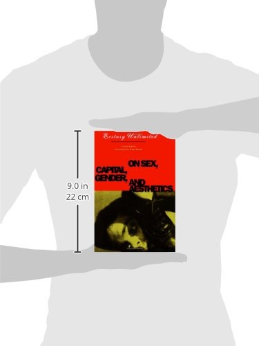 Ecstasy Unlimited: Exploring Sex, Capital, Gender & Aesthetics - Perfect for Gender Studies & Cultural Analysis