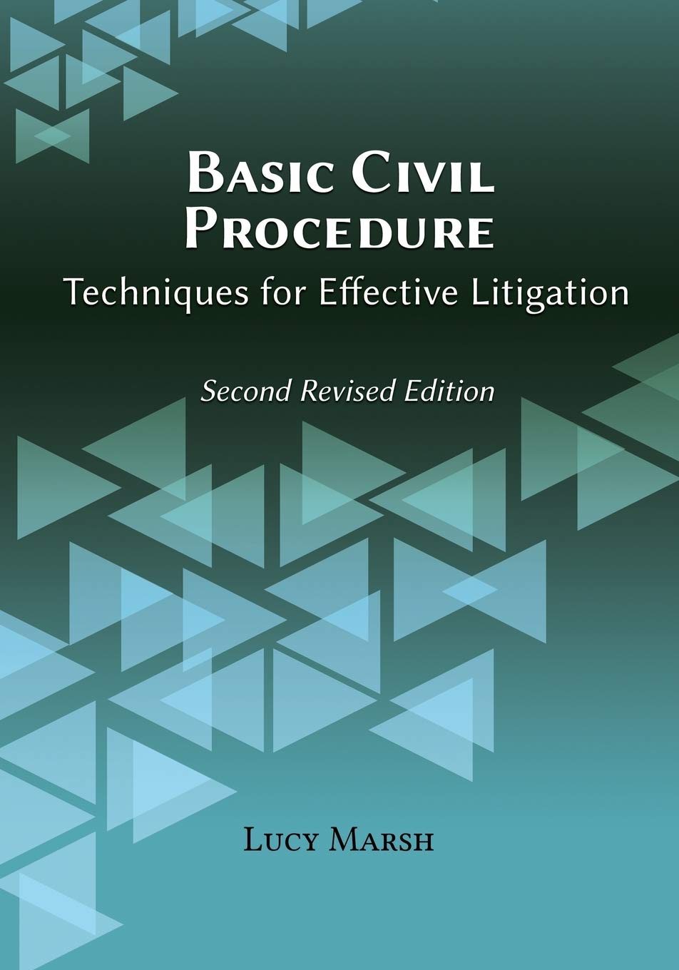 Basic Civil Procedure, Second Revised Edition - Legal Textbook for Law Students & Professionals | Study Guide, Courtroom Reference, Legal Education Resource