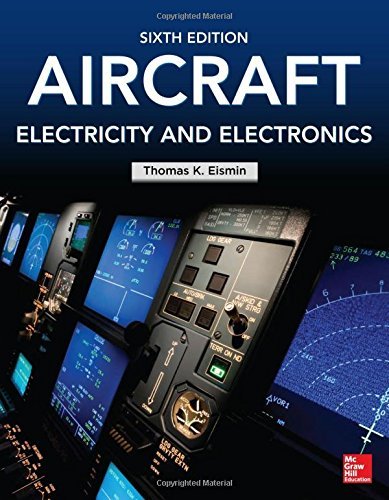 Aircraft Electricity and Electronics, 6th Edition by Thomas Eismin - Aviation Maintenance Textbook for Technicians & Engineers | Study Guide for FAA Certification & Aircraft Repair