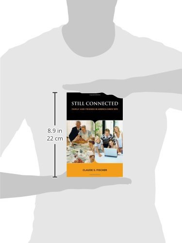 Still Connected: Family and Friends in America Since 1970 - Explore Social History & Cultural Trends | Perfect for Historians, Sociologists & Book Clubs