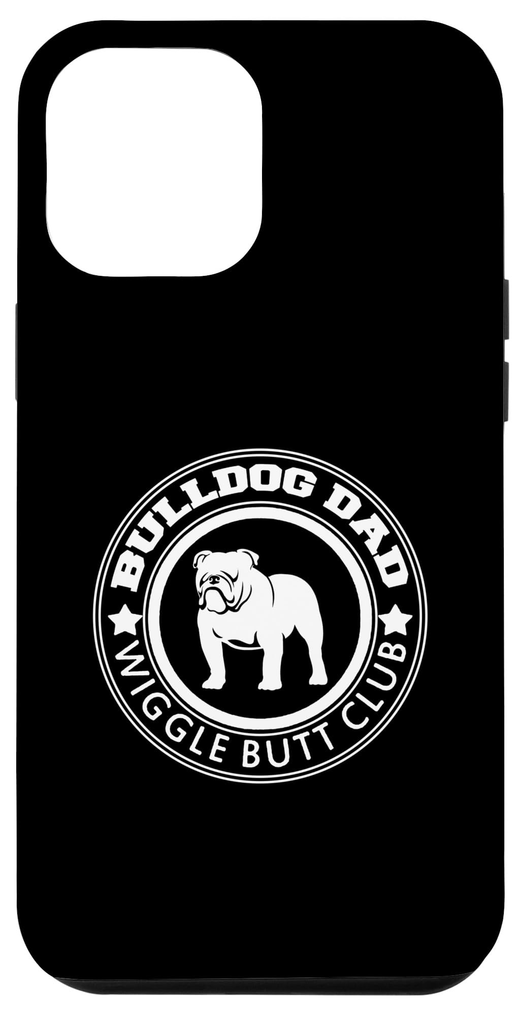 iPhone 12 Pro Max Case - Bulldog Dad & Dog Lover Design - Wiggle Butt Club - Protective Phone Cover for Apple iPhone 12 Pro Max - Perfect Gift for Pet Lovers & Bulldog Owners