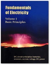 Fundamentals of Electricity Volume 1: Basic Principles & Concepts - Essential Guide for Students, Engineers, and DIY Electronics Projects