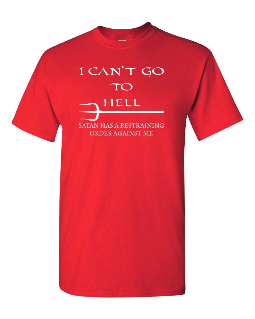 Funny Unisex T-Shirt - 'I Can't Go to Hell Satan Has a Restraining Order' Slogan Tee | All Things Apparel | Perfect for Halloween, Comedy Fans & Unique Gift Ideas