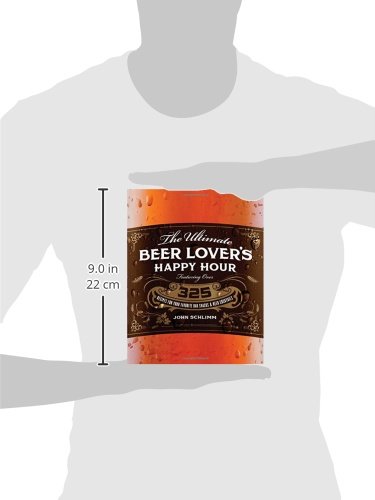 Ultimate Beer Lover's Happy Hour Guide: 325+ Best Bar Snack Recipes & Beer Cocktail Ideas for Parties, Game Nights & Home Brewing