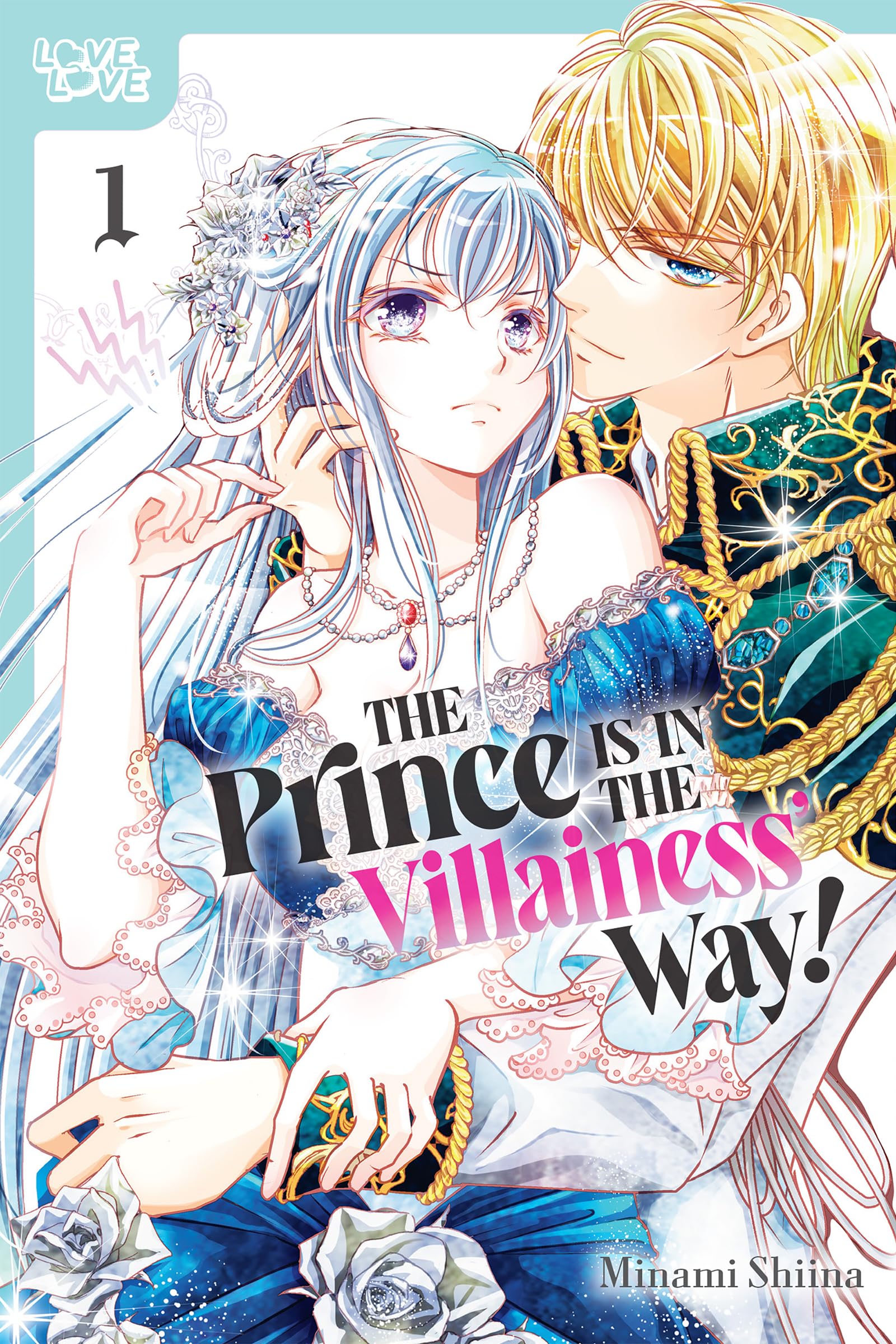 The Prince Is in the Villainess' Way! Volume 1 - Fantasy Romance Novel for Otome Game Lovers - Perfect for Manga Fans & Light Novel Readers