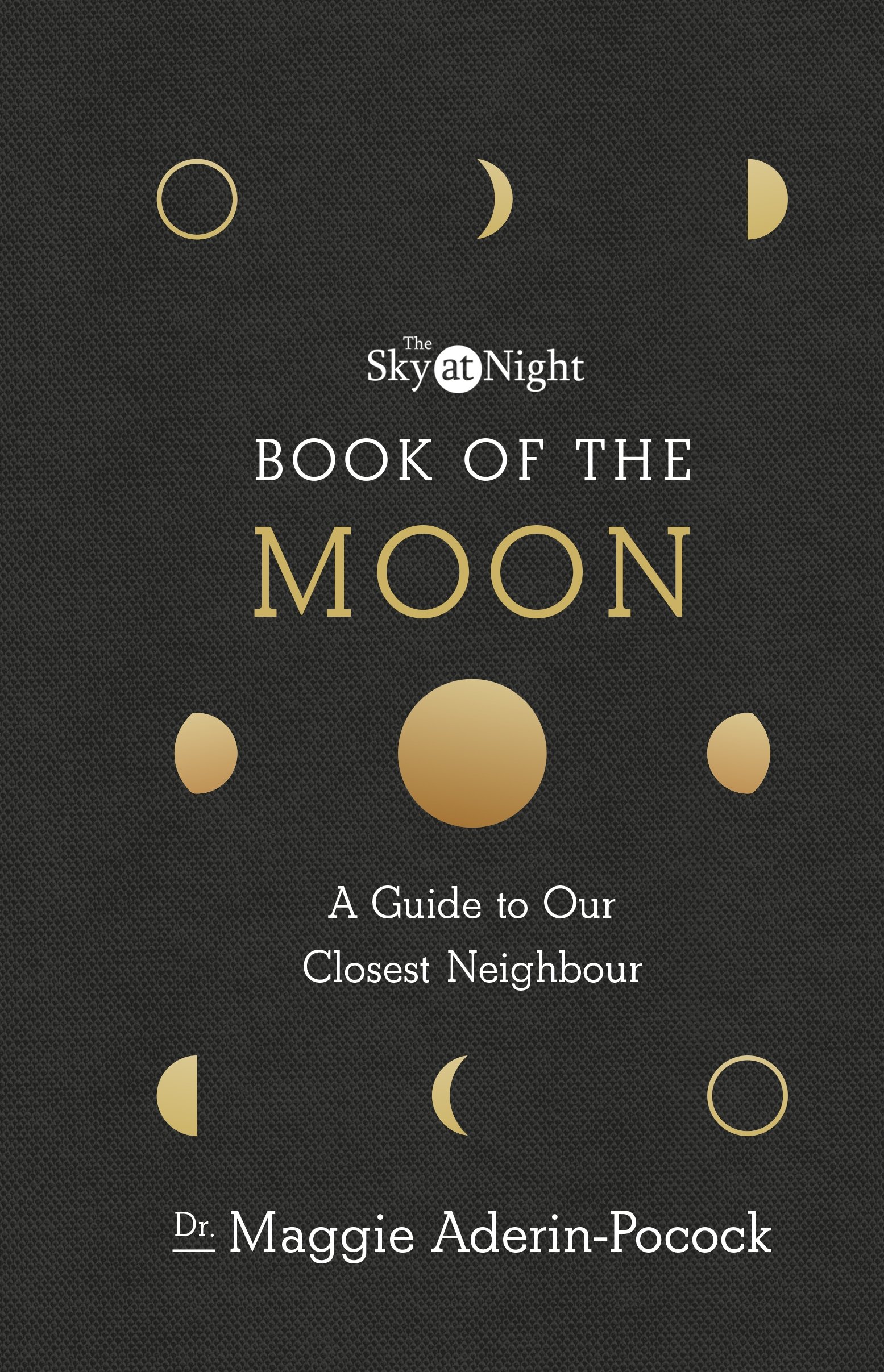 Sky At Night Book Of The Moon - Lunar Exploration Guide & Astronomy Gift for Stargazers - Perfect for Night Sky Observation & Astronomy Enthusiasts