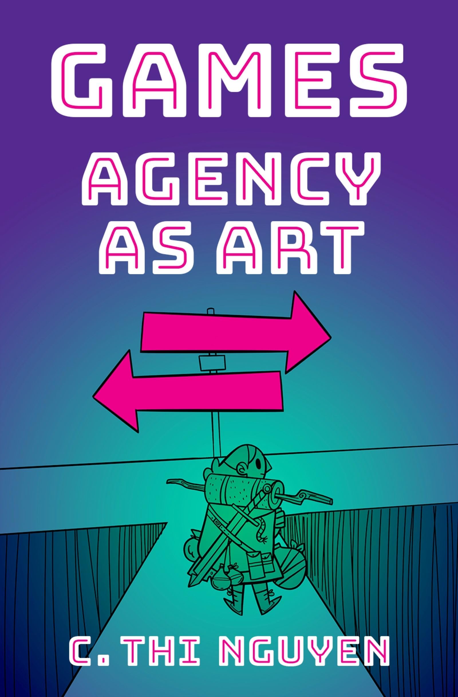 Agency As Art: Thought-Provoking Games for Creative Minds - Perfect for Game Designers, Artists, and Educators