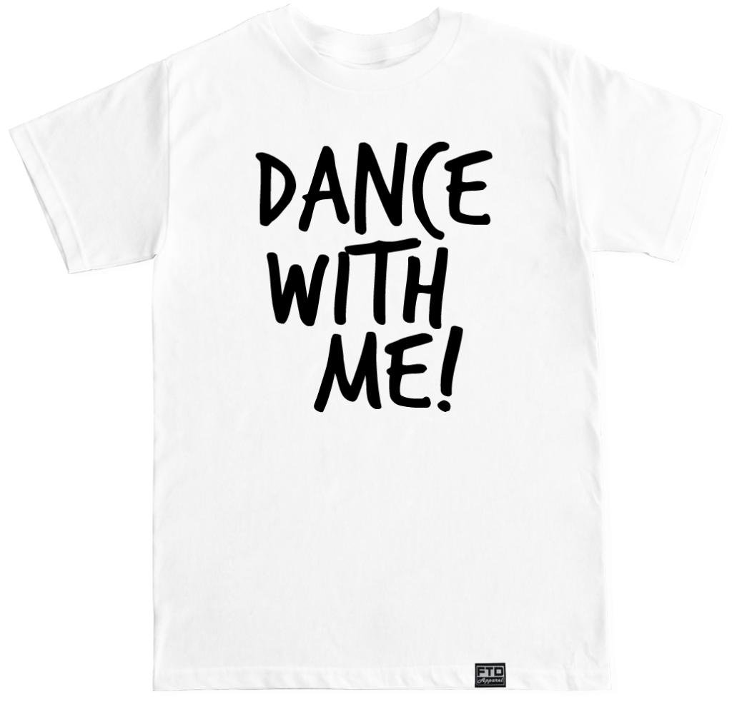 FTD Apparel Men's Dance with Me! Graphic T-Shirt - Comfortable Cotton Tee for Dancing, Concerts & Casual Wear