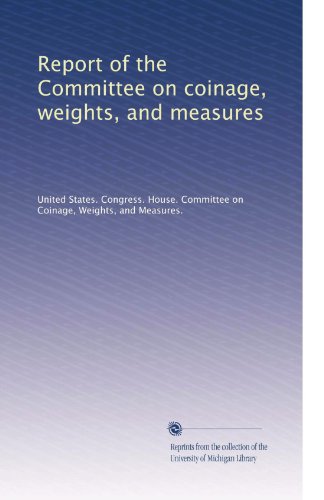 Committee Report on Coinage, Weights & Measures - Official US Standards Guide for Commerce & Trade